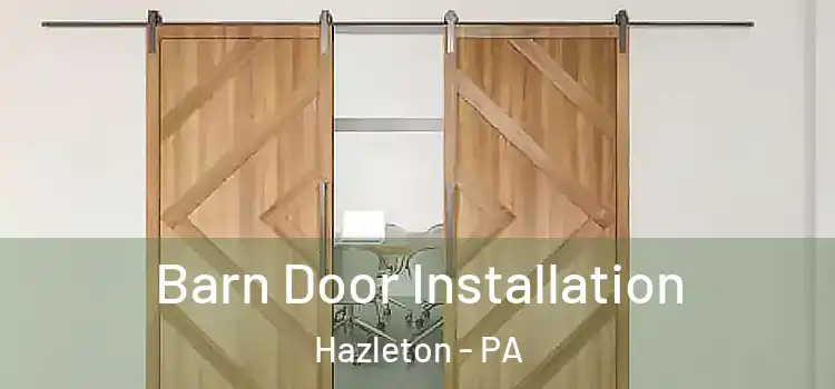 Barn Door Installation Hazleton - PA