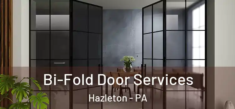 Bi-Fold Door Services Hazleton - PA